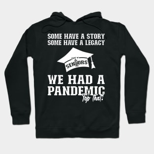 We Had A Pandemic | White Text Funny 2021 Senior Hoodie
